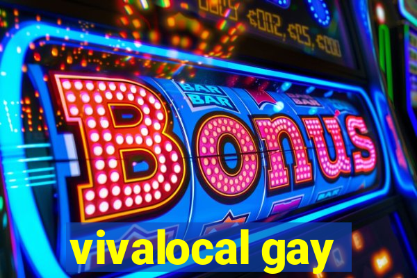 vivalocal gay