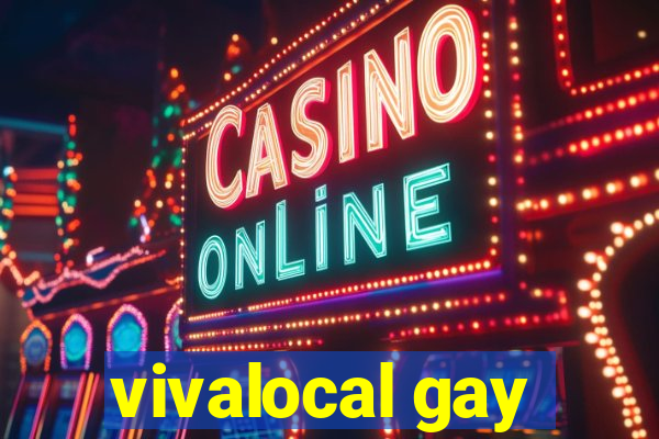 vivalocal gay