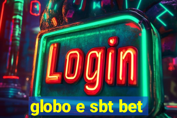 globo e sbt bet