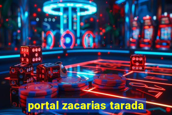 portal zacarias tarada