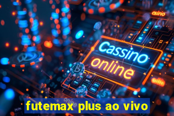 futemax plus ao vivo