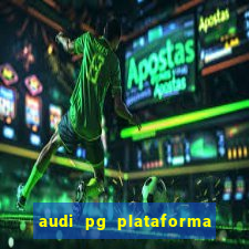 audi pg plataforma de jogos