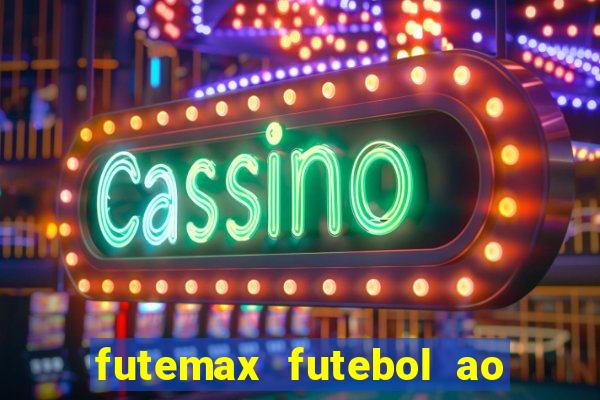 futemax futebol ao vivo sem anuncio