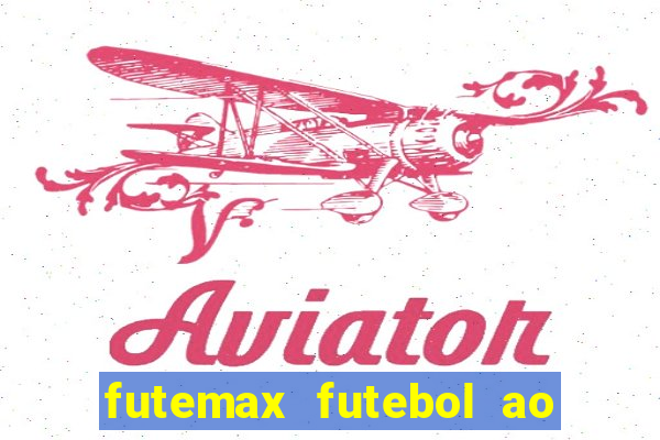 futemax futebol ao vivo sem anuncio