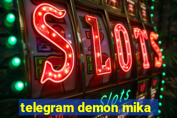 telegram demon mika