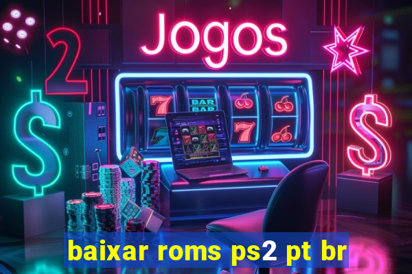 baixar roms ps2 pt br