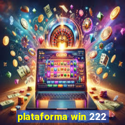 plataforma win 222