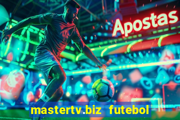 mastertv.biz futebol ao vivo