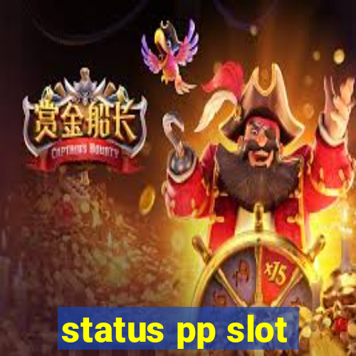 status pp slot