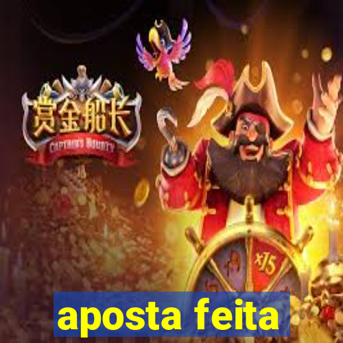 aposta feita