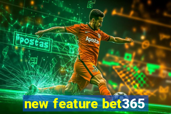 new feature bet365