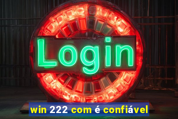 win 222 com é confiável