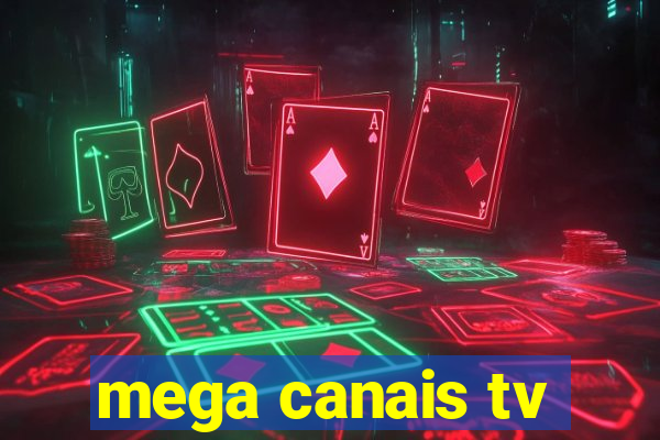 mega canais tv