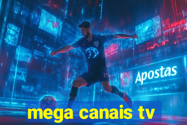 mega canais tv