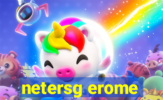 netersg erome