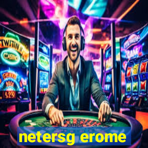 netersg erome