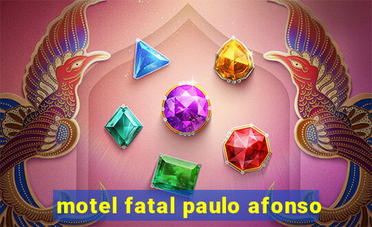 motel fatal paulo afonso