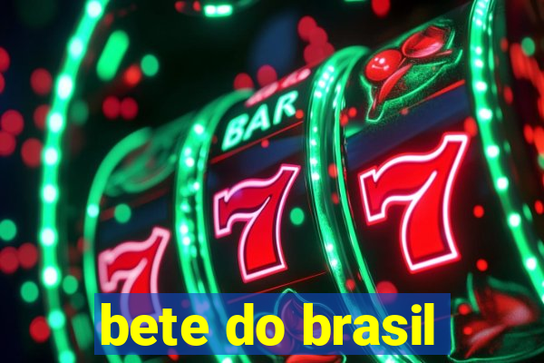 bete do brasil