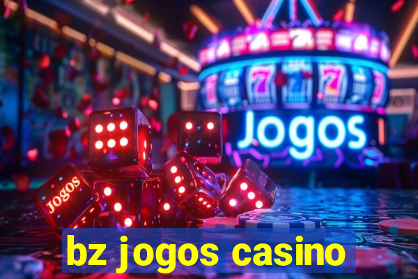 bz jogos casino