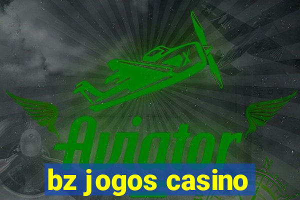 bz jogos casino