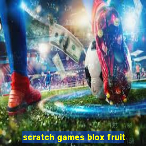 scratch games blox fruit