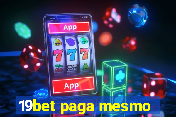 19bet paga mesmo