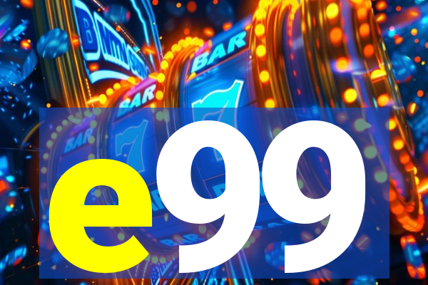 e99