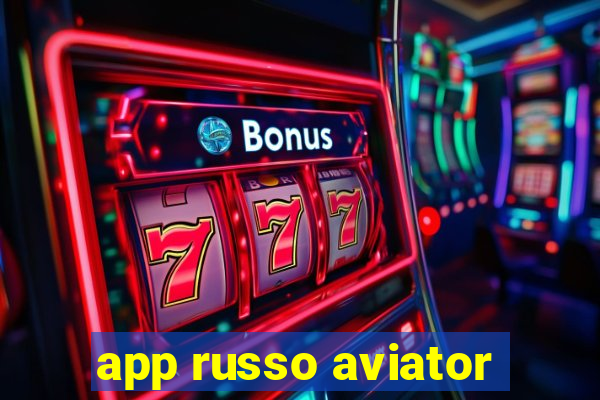 app russo aviator