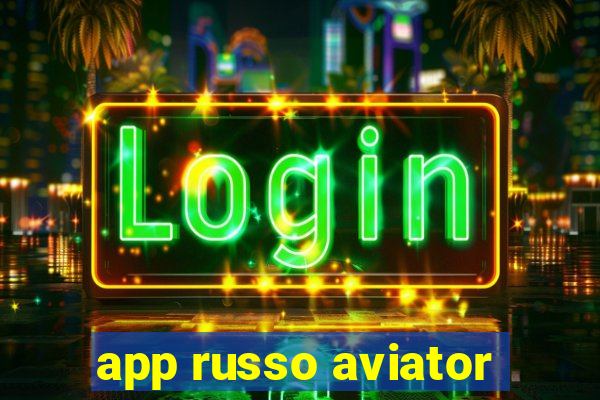 app russo aviator