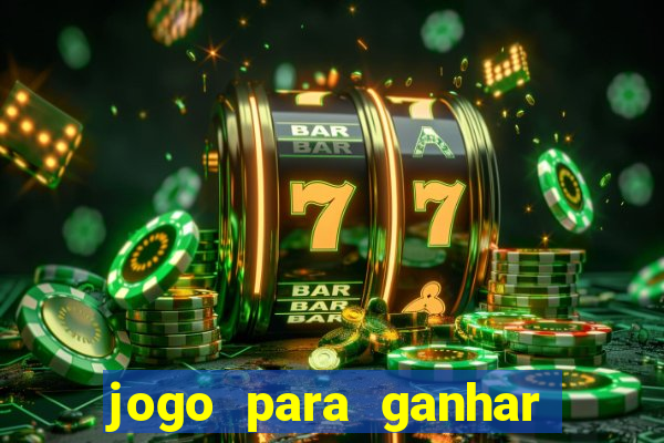 jogo para ganhar dinheiro sem depositar dinheiro