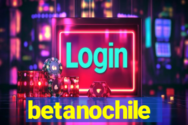 betanochile