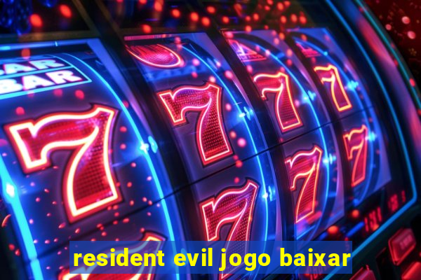 resident evil jogo baixar