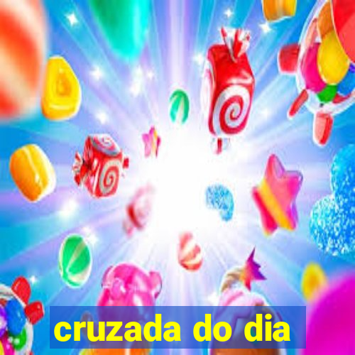 cruzada do dia