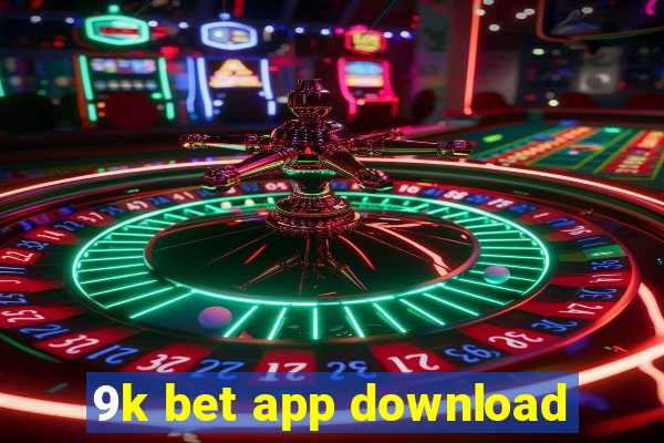 9k bet app download