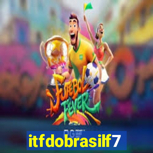 itfdobrasilf7