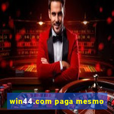 win44.com paga mesmo