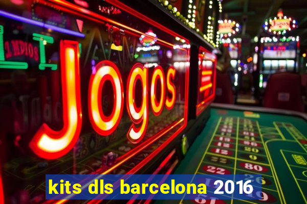 kits dls barcelona 2016