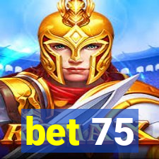 bet 75