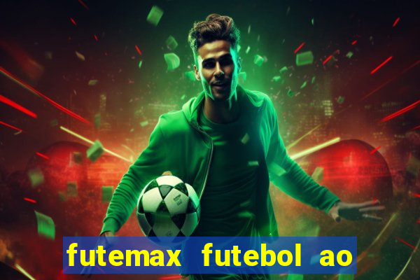 futemax futebol ao vivo hoje