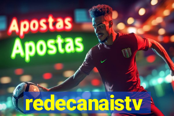 redecanaistv