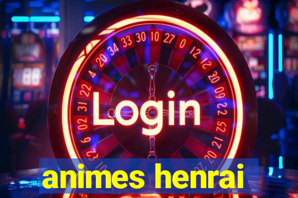 animes henrai