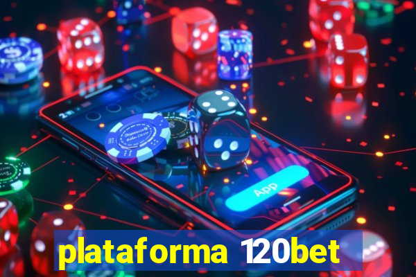 plataforma 120bet