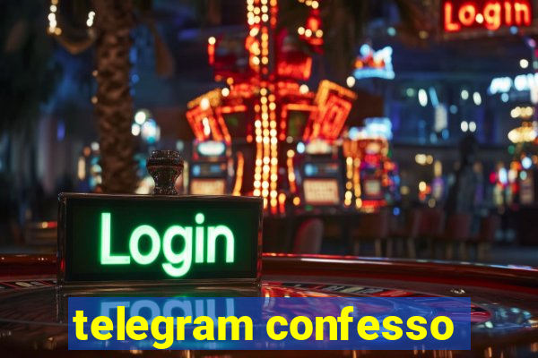 telegram confesso