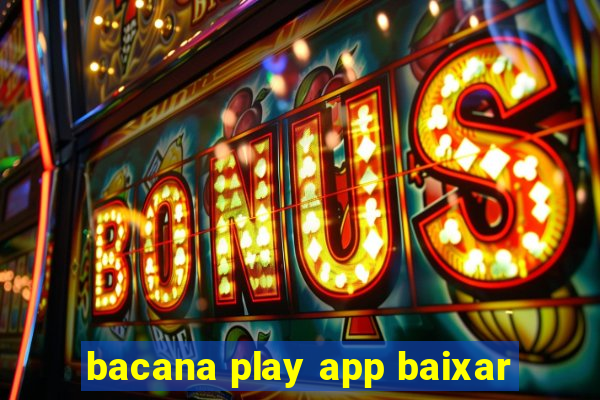 bacana play app baixar