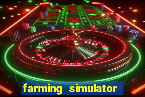 farming simulator 18 dinheiro infinito