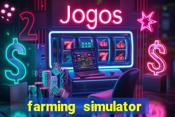 farming simulator 18 dinheiro infinito