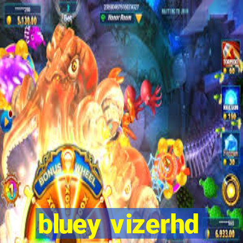 bluey vizerhd