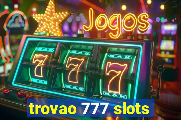 trovao 777 slots