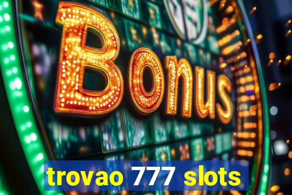 trovao 777 slots