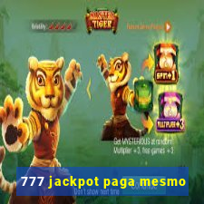 777 jackpot paga mesmo